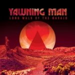 Long Walk Of The Navajo - Yawning Man - LP - Brand New Vinyl (Arrives in 20days)