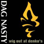 Wig Out At Denko's - Dag Nasty - LP - Brand New Vinyl (Arrives in 20days)