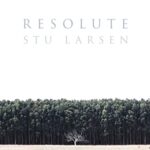 Resolute - Stu Larsen - LP - Brand New Vinyl (Arrives in 21 days)