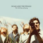 First Days Of Spring - Noah & The Whale - LP - Brand New Vinyl (Arrives in 20days)