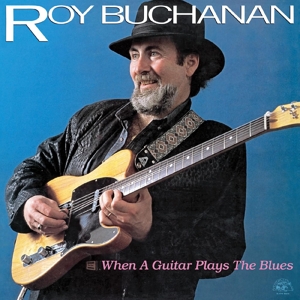 When A Guitar Plays The Blues - Roy Buchanan - LP - Brand New Vinyl (Arrives in 21 days)