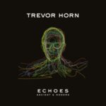 Echoes - Ancient And Modern - Trevor Horn - LP - Brand New Vinyl (Arrives in 20days)