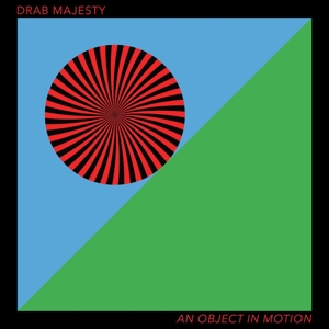 An Object In Motion - Drab Majesty - LP - Brand New Vinyl (Arrives in 20days)