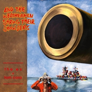 And The Weathermen - Ex &amp; Tom Cora - LP - Brand New Vinyl (Arrives in 20days)
