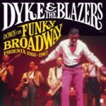 Down On Funky Broadway: Phoenix (1966-1967) - Dyke & The Blazers - LP - Brand New Vinyl (Arrives in 21 days)