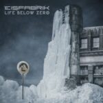 Life Below Zero - Eisfabrik - LP - Brand New Vinyl (Arrives in 21 days)