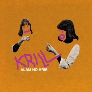 Alam No Hris - Krill - LP - Brand New Vinyl (Arrives in 20days)