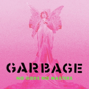 No Gods No Masters - Garbage - LP - Brand New Vinyl (Arrives in 21 days)