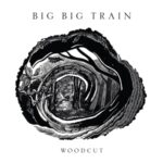 Woodcut - Big Big Train - LP - Brand New Vinyl (Arrives in 20days)