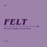 7-me And A Monkey On The Moon - Felt - LP - Brand New Vinyl (Arrives in 20days)