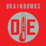 Die - Brainbombs - LP - Brand New Vinyl (Arrives in 20days)