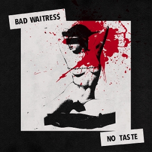 No Taste - Bad Waitress - LP - Brand New Vinyl (Arrives in 21 days)