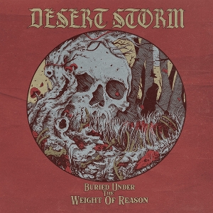 Buried Under The Weight Of Reason - Desert Storm - LP - Brand New Vinyl (Arrives in 20days)
