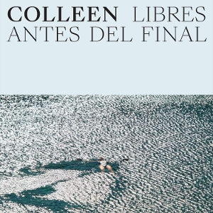 Libres Antes Del Final - Colleen - LP - Brand New Vinyl (Arrives in 20days)