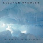 World Is Getting Colder - Lebanon Hanover - LP - Brand New Vinyl (Arrives in 20days)