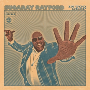 In Too Deep - Sugaray Rayford - LP - Brand New Vinyl (Arrives in 21 days)