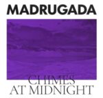 Chimes At Midnight - Madrugada - LP - Brand New Vinyl (Arrives in 20days)