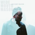 Late Night Walking - Wide Mouth Mason - LP - Brand New Vinyl (Arrives in 20days)