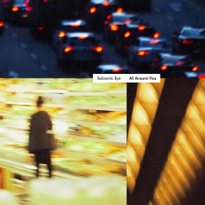 All Around You - Subsonic Eye - LP - Brand New Vinyl (Arrives in 20days)