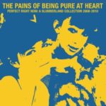 Perfect Right Now: A Slumberland Collection 2008-2010 - Pains Of Being Pure At... - LP - Brand New Vinyl (Arrives in 20days)