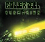 Submarine: Beneath The Desert Floor Chapter 9 - Rollerball - LP - Brand New Vinyl (Arrives in 20days)