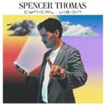 Cynical Vision - Spencer Thomas - LP - Brand New Vinyl (Arrives in 20days)