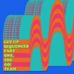 Get Up Sequences Part One - Go! Team - LP - Brand New Vinyl (Arrives in 21 days)