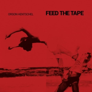 Feed The Tape - Orson Hentschel - LP - Brand New Vinyl (Arrives in 20days)