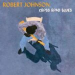 Cross Road Blues - Robert Johnson - LP - Brand New Vinyl (Arrives in 20days)