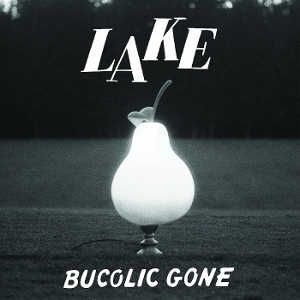Bucolic Gone - Lake - LP - Brand New Vinyl (Arrives in 20days)
