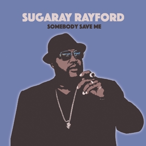 Somebody Save Me - Sugaray Rayford - LP - Brand New Vinyl (Arrives in 20days)
