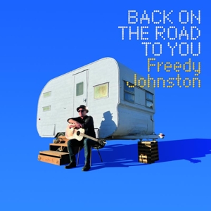 Back On The Road To You - Freedy Johnston - LP - Brand New Vinyl (Arrives in 21 days)
