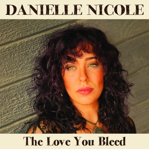 Love You Bleed - Danielle Nicole - LP - Brand New Vinyl (Arrives in 21 days)