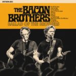 Ballad Of The Brothers - Bacon Brothers - LP - Brand New Vinyl (Arrives in 21 days)
