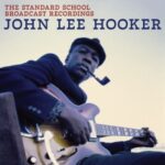 The Standard School Broadcast Recordings - John Lee Hooker - LP - Brand New Vinyl (Arrives in 20days)