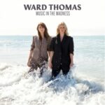 Music In The Madness - Ward Thomas - LP - Brand New Vinyl (Arrives in 20days)