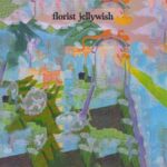 Jellywish - Florist - LP - Brand New Vinyl (Arrives in 21 days)