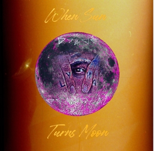 When Sun Turns Moon - Lyma - LP - Brand New Vinyl (Arrives in 20days)