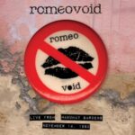 Live From The Mabuhay Gardens November 14, 1980 - Romeo Void - LP - Brand New Vinyl (Arrives in 20days)