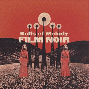 Film Noir - Bolts Of Melody - LP - Brand New Vinyl (Arrives in 20days)