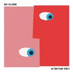 So Close - Lisa Wilhelm - LP - Brand New Vinyl (Arrives in 20days)