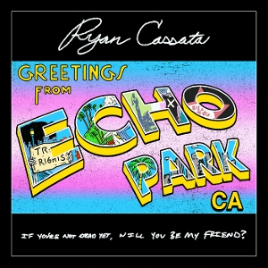 Greetings From Echo Park - Ryan Cassata - LP - Brand New Vinyl (Arrives in 20days)