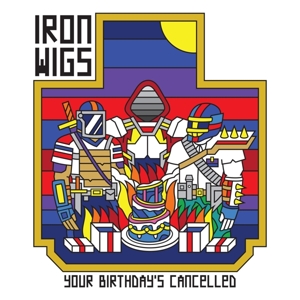 Your Birthday's Cancelled - Iron Wigs - LP - Brand New Vinyl (Arrives in 20days)