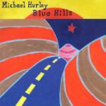 Blue Hills - Michael Hurley - LP - Brand New Vinyl (Arrives in 20days)