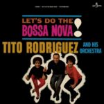 Let's Do The Bossa Nova! - Tito Rodriguez And His... - LP - Brand New Vinyl (Arrives in 21 days)