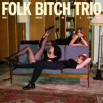 Now Would Be A Good Time - Folk Bitch Trio - LP - Brand New Vinyl (Arrives in 20days)