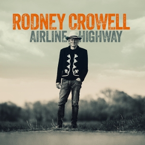 Airline Highway - Rodney Crowell - LP - Brand New Vinyl (Arrives in 21 days)