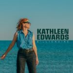 Billionaire - Kathleen Edwards - LP - Brand New Vinyl (Arrives in 20days)