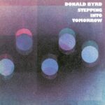 Stepping Into Tomorrow - Donald Byrd - LP - Brand New Vinyl (Arrives in 20days)
