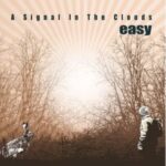 A Signal In The Clouds - Easy - LP - Brand New Vinyl (Arrives in 20days)
